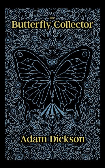 The Butterfly Collector - Adam Dickson - Alex Dickson