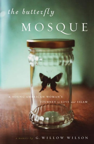 The Butterfly Mosque - G. Willow Wilson