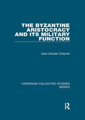 The Byzantine Aristocracy and its Military Function