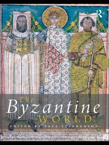 The Byzantine World - Paul Stephenson