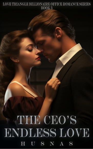 The CEO's Endless Love - HusnaS