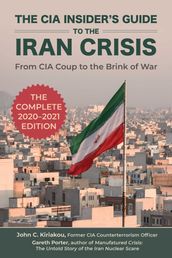 The CIA Insider s Guide to the Iran Crisis