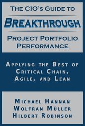 The CIO s Guide to Breakthrough Project Portfolio Performance