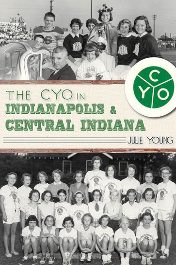 The CYO in Indianapolis & Central Indiana - Julie Young