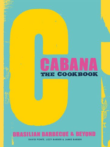 The Cabana Cookbook - David Ponte - Lizzy Barber - Jamie Barber