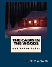 The Cabin In the Woods and Other Tales