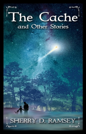 The Cache and Other Stories - Sherry D. Ramsey