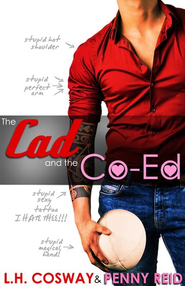 The Cad and the Co-Ed - L.H. Cosway - Penny Reid