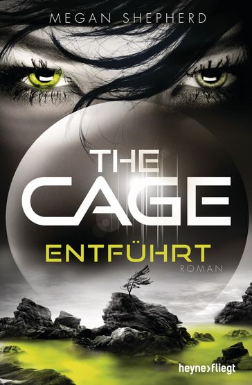 The Cage - Entführt - Megan Shepherd