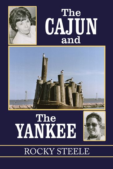 The Cajun and the Yankee - Rocky Steele