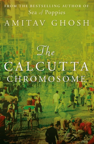 The Calcutta Chromosome - Ghosh Amitav