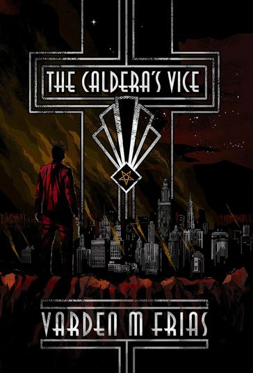 The Caldera's Vice - Varden M Frias