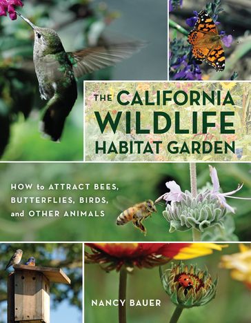 The California Wildlife Habitat Garden - Nancy Bauer