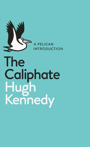 The Caliphate - Hugh Kennedy