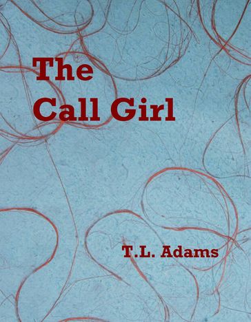 The Call Girl - T.L. Adams