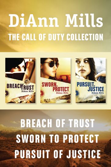 The Call of Duty Collection: Breach of Trust / Sworn to Protect / Pursuit of Justice - DiAnn Mills