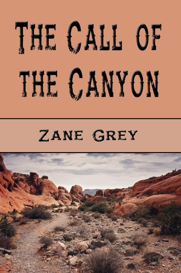 The Call of the Canyon - Zane Grey