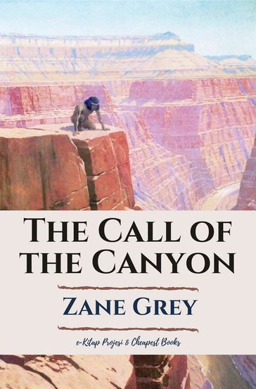 The Call of the Canyon - Zane Grey