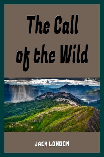 The Call of the Wild (Illustrated) - Jack London