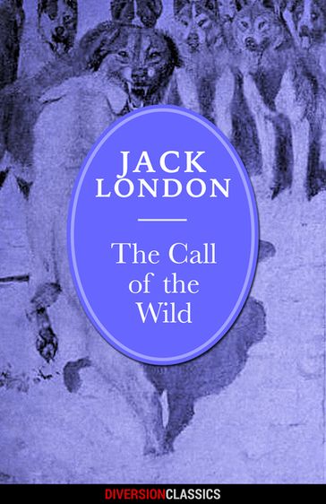 The Call of the Wild (Diversion Classics) - Jack London