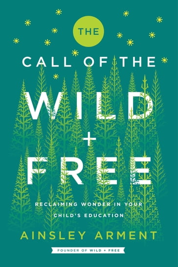 The Call of the Wild and Free - Ainsley Arment