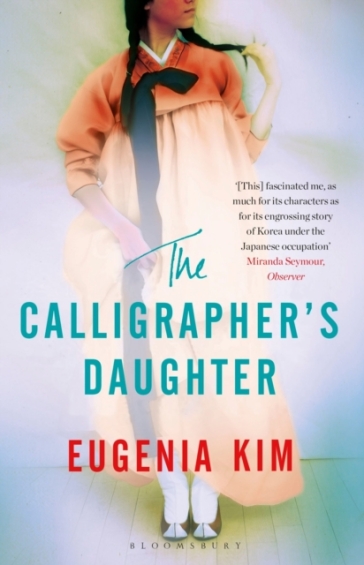 The Calligrapher's Daughter - Eugenia Kim