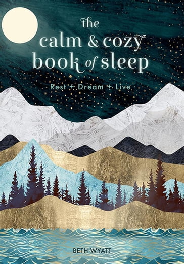 The Calm and Cozy Book of Sleep - Beth Wyatt