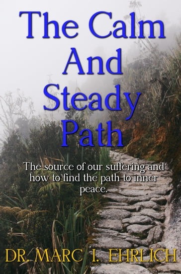 The Calm and Steady Path - Marc I. Ehrlich