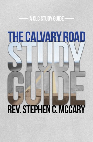 The Calvary Road Study Guide - Stephen C. McCary