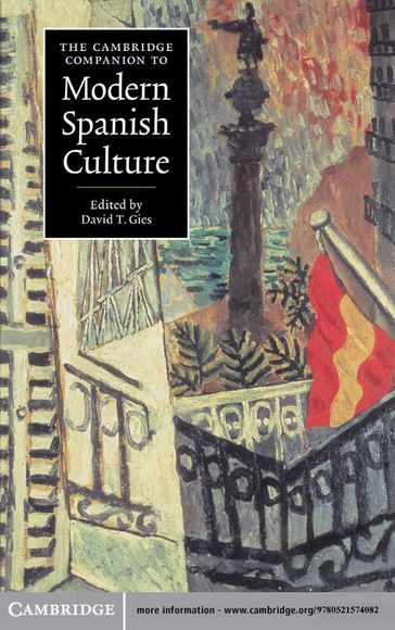 The Cambridge Companion to Modern Spanish Culture - David T._Gies