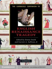 The Cambridge Companion to English Renaissance Tragedy