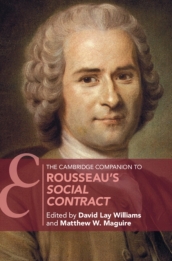 The Cambridge Companion to Rousseau s Social Contract