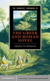 The Cambridge Companion to the Greek and Roman Novel