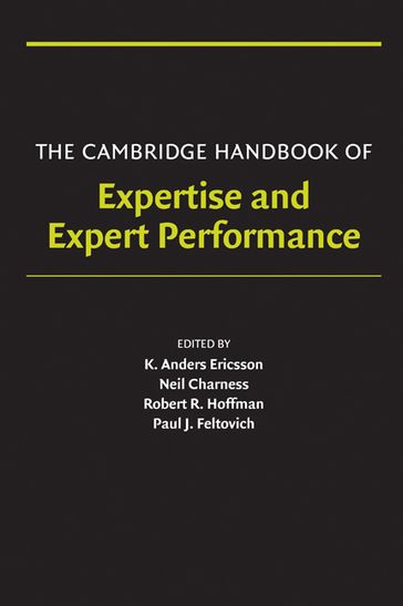 The Cambridge Handbook of Expertise and Expert Performance - Paul J._Feltovich Neil_Charness