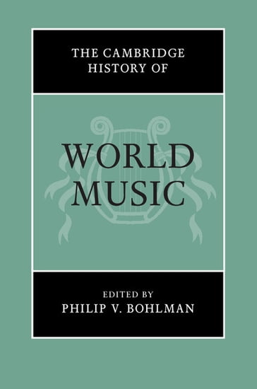 The Cambridge History of World Music - Philip V. Bohlman