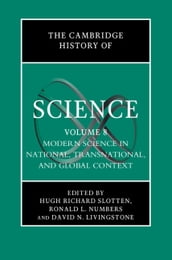 The Cambridge History of Science: Volume 8, Modern Science in National, Transnational, and Global Context