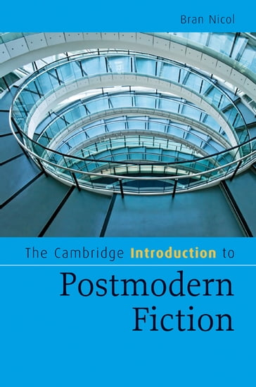 The Cambridge Introduction to Postmodern Fiction - Bran Nicol