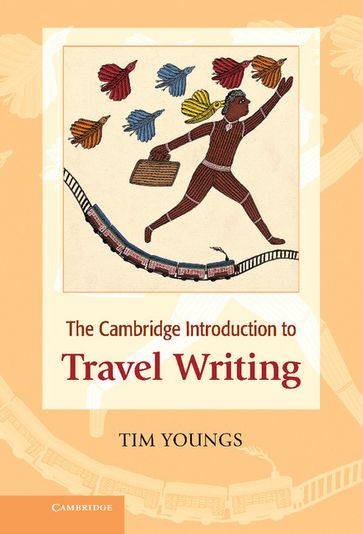 The Cambridge Introduction to Travel Writing - Tim Youngs