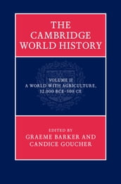 The Cambridge World History: Volume 2, A World with Agriculture, 12,000 BCE500 CE