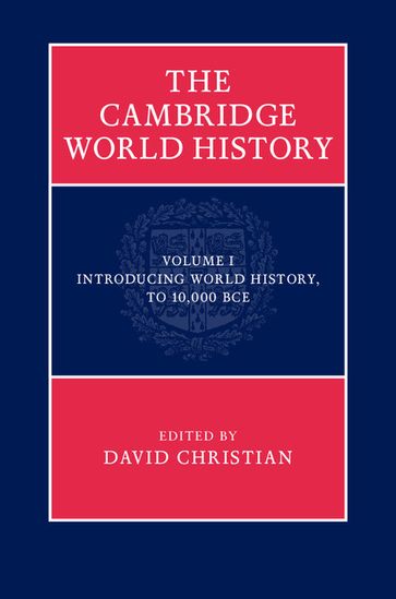 The Cambridge World History: Volume 1, Introducing World History, to 10,000 BCE