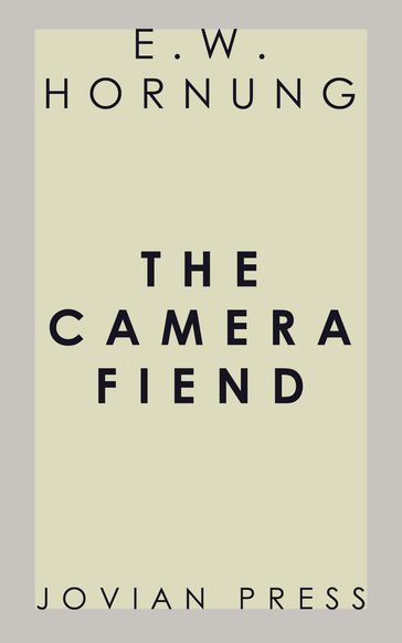 The Camera Fiend - E. W. Hornung