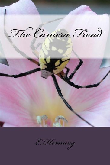 The Camera Fiend - E. W. Hornung