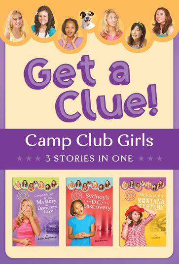 The Camp Club Girls Get a Clue!: 3 Stories in 1 - Jean Fischer - Renae Brumbaugh - Shari Barr