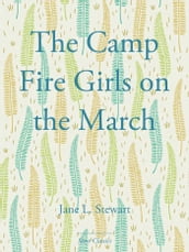 The Camp Fire Girls on the March