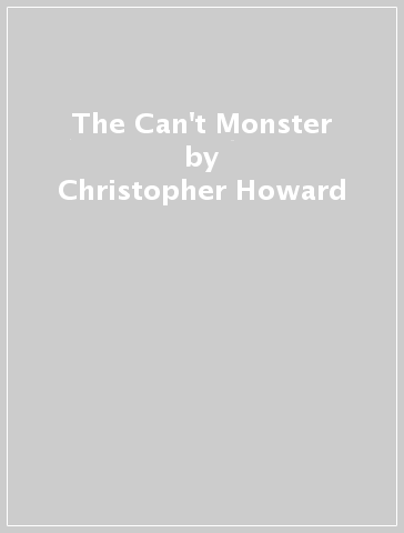 The Can't Monster - Christopher Howard
