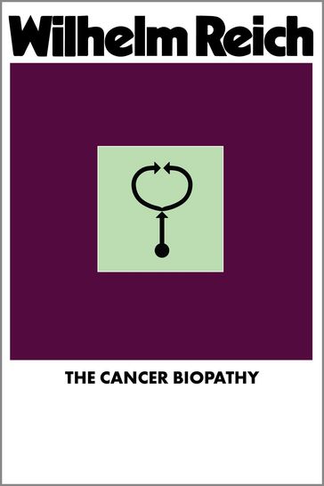 The Cancer Biopathy - Wilhelm Reich