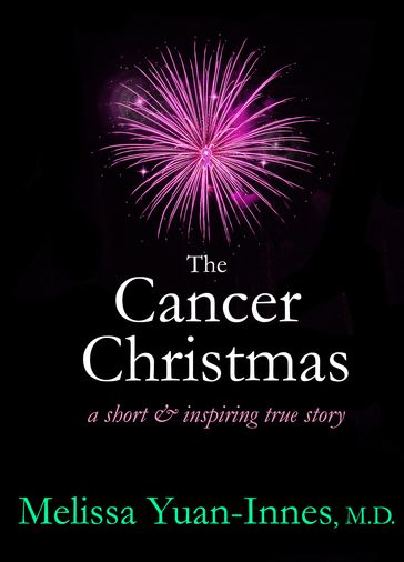 The Cancer Christmas - M.D. Melissa Yuan-Innes