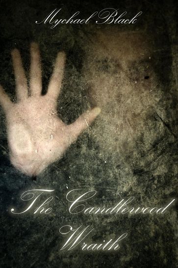 The Candlewood Wraith - Mychael Black