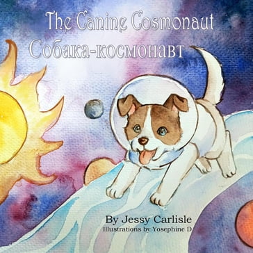 The Canine Cosmonaut - Jessy Carlisle