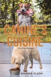The Canine s Cuisine